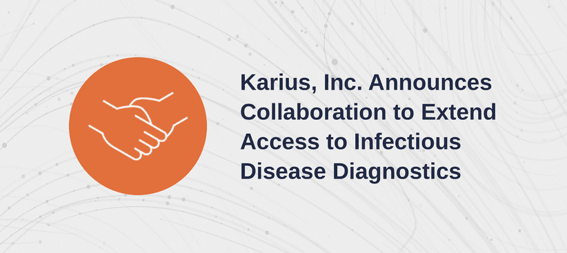 Karius, Inc. Announces Collaboration to Extend Access to Infectious Disease Diagnostics Karius, Inc. Announces Collaboration to Extend Access to Infectious Disease Diagnostics